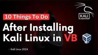 What to Do After Installing Kali Linux in Virtual Box