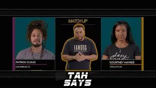 Semi-Finals: Courtney Haynes VS Patrick Cloud | Tah Says Ep 6