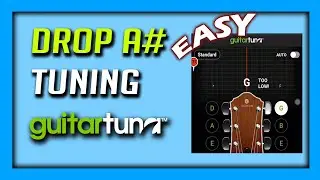 Drop A# Tuning using Guitar Tuna | Easy | A
