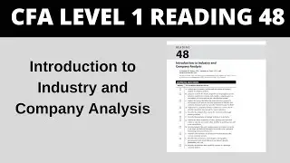 Introduction to Industry and Company Analysis - CFA Reading 48 Level 1