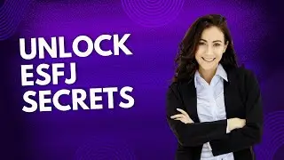 Unlock the Secrets of Your ESFJ Personality!