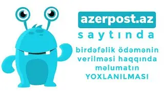 azerpoct birdefelik odeme 190 manat hesaba kecib kecmediyini oyrenmek