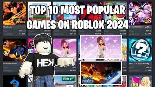 The top 10 Most Popular Roblox Games of 2024