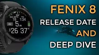 GARMIN FENIX 8 RELEASE DATE + DEEP DIVE
