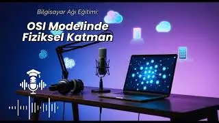 OSI Modelinde Fiziksel Katman | Network Eğitimi 6. Bölüm (Podcast)