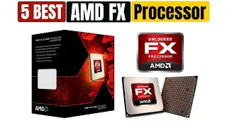 Best AMD FX Processor of 2025 [Updated]
