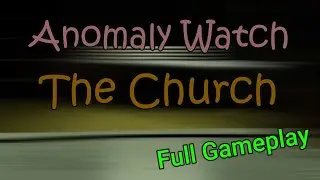 Anomaly Watch - The Church