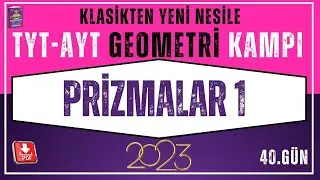 TYT AYT Geometri | PRİZMALAR 1 | 2023 TYT AYT Geometri Kampı | 40. Gün | Yeni Nesil Geometri