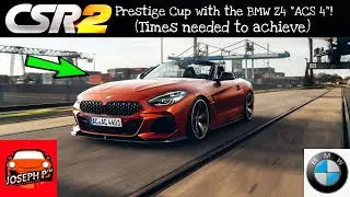 CSR 2 - Prestige Cup with the BMW Z4 ACS4! (Times needed to achieve!)