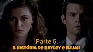 A HISTÓRIA DE HAYLEY E ELIJAH (PARTE 5)