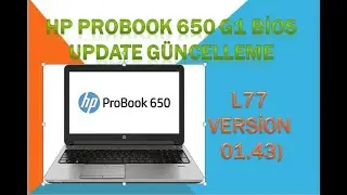 HP PROBOOK 650 G1 BİOS UPDATE GÜNCELLEME (L77 - VERSİON 01.43)