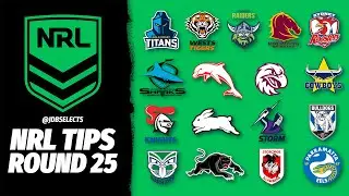 NRL TIPS & PREDICTIONS - ROUND 25 2024