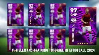 97 Rated Y. Tielemans Training Tutotial In Efootball 2024 || Max Level Upgrade