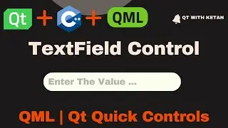 Qt QML Tutorial | TextField Control | Qt QML Application