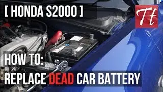 Honda S2000 Replace Dead Battery Tutorial