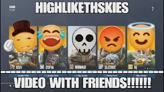 HIGHLIKETHSKIES R6-Funny moments with friends