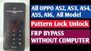 OPPO A52, A53, A54, A55, A16, All OPPO Hard Reset Without PC FRP Bypass 🔥