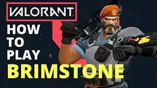 How To Play BRIMSTONE Guide (VALORANT Abilities)