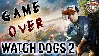 GAME OVER - WATCH_DOGS 2