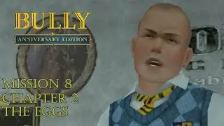 Bully: Anniversary Edition Android - Chapter 2 - Mission #22 - The Eggs