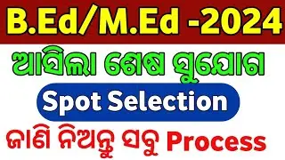 Odisha B. Ed / M. Ed  Spot Selection List -2023 All Process