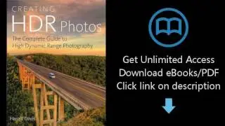 Download Creating HDR Photos: The Complete Guide to High Dynamic Range Photography PDF