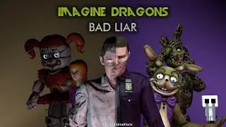 [FNAF SFM] Bad Liar (By Imagine Dragons)