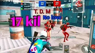 17 kil No Love | pubg mobile lite TDM gameplay | pubg lite montage tdm montage | bhiraj gaming