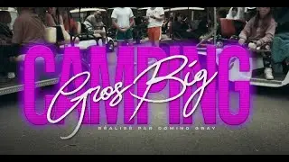 Gros Big - Camping [CLIP OFFICIEL]