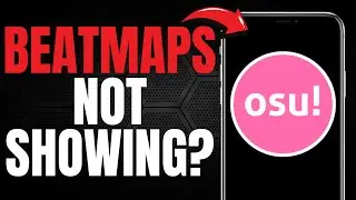 How to Fix OSU Beatmaps Not Showing (EASY SOLUTION) [2025]