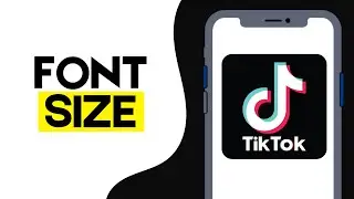 How to Change Font Size on Tiktok in 2025