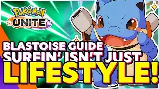 Pokemon Unite BLASTOISE GUIDE [MOBILE/SWITCH] - How To Play Best Build BLASTOISE [FULL GUIDE]