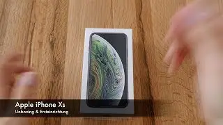 Unboxing & Einrichtung Apple iPhone Xs