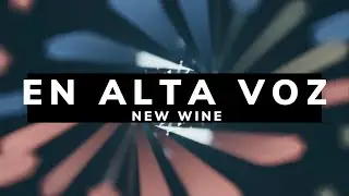 En Alta Voz | LETRA - New Wine | Encuéntranos Espíritu Santo