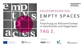 Tag 2: EMPTY SPACES - Forschung zu Antisemitismus in Geschichte und Gegenwart