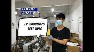 2.9 Lucbit  e2 2400mh/s  test video