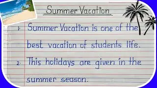 summer vacation essay | essay on summer vacation  | summer vacation | summer vacation 10 lines