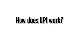 How does UPI Work?