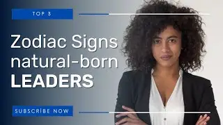 TOP 3 Zodiac Signs Who are natural born leaders
