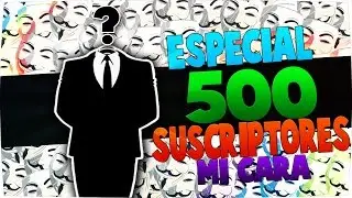 Especial 500 Subs | Mi cara -Noky Play