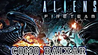 Como baixar o Aliens FireTeam Elite