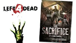 Left4Dead | #6 | The Sacrifice