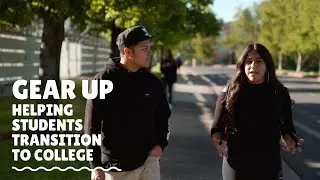 GEAR UP - Helping Students Transition to College