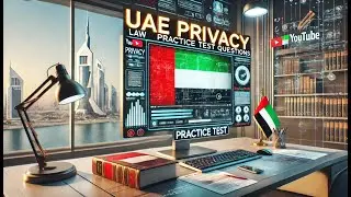 Practice Test and Exam Questions! Master UAE Privacy Laws | United Arab Emirates