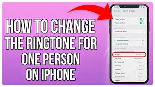 How to Change Ringtone For One Person on iPhone (iOS)