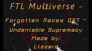 FTL Multiverse - Forgotten Races OST - Undeniable Supremacy (Legion Flagship's Theme)