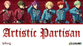 『Artistic Partisan』Valkriye X Alkaloid あんスタ  (Game Ver~) [Kan/Rom/Ind]