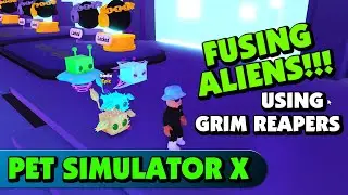 Fusing Aliens with Grim Reapers in Pet Simulator X Alien update