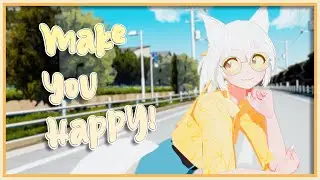 【MMD】Make You Happy