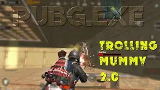 Trolling the Mummy.exe 2.0